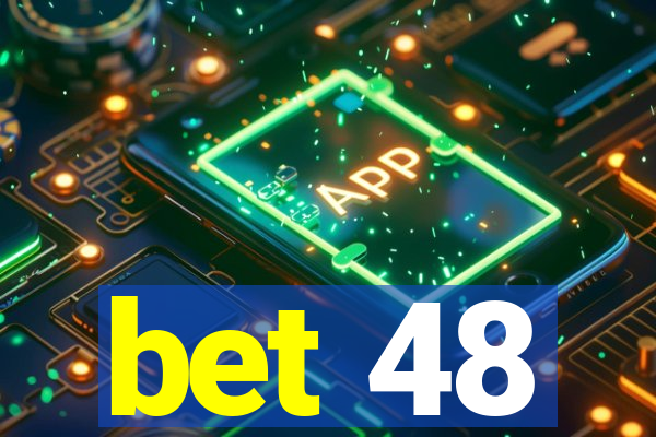 bet 48